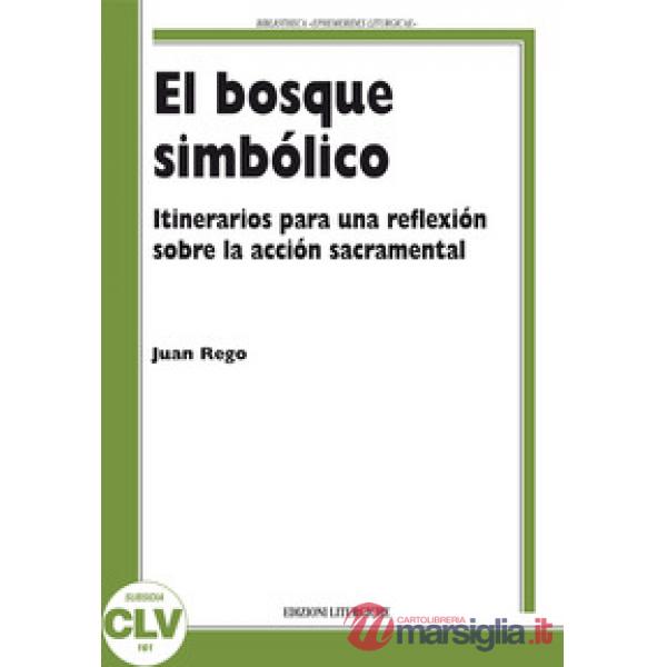 El bosque simbólico. Itinerarios para una reflexión sobre la acción sacramental
