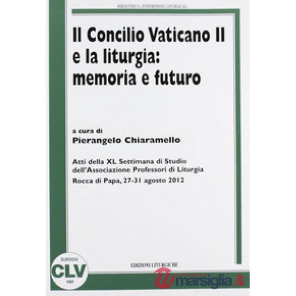 Concilio Vaticano II e la liturgia: memoria e futuro