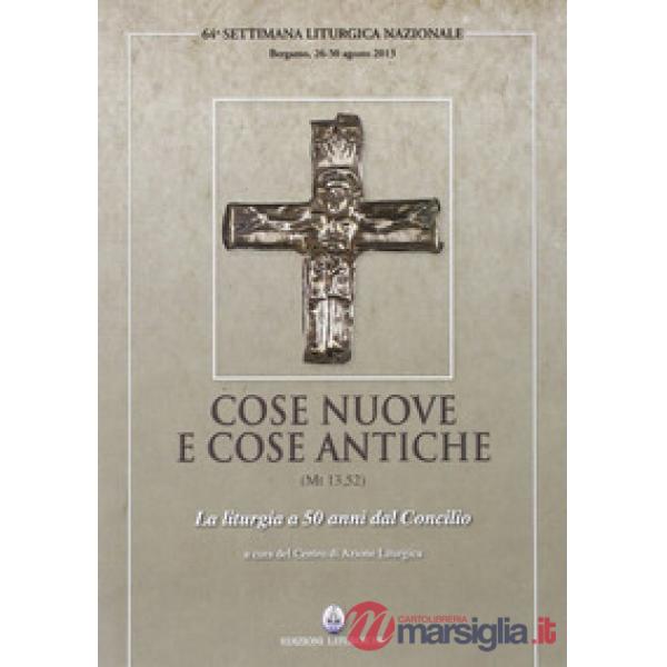 Cose nuove e cose antiche (Mt 13,52). La liturgia a 50 anni dal Concilio
