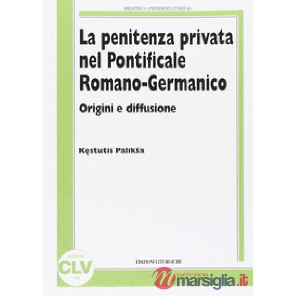 Penitenza privata nel Pontificale Romano-Germanico. Origine e diffusione (La)