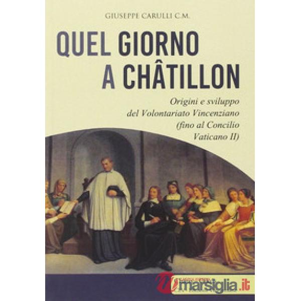 Quel giorno a Châtillon. Origini e sviluppo del volontariato francescano (fino al Concilio Vaticano II)