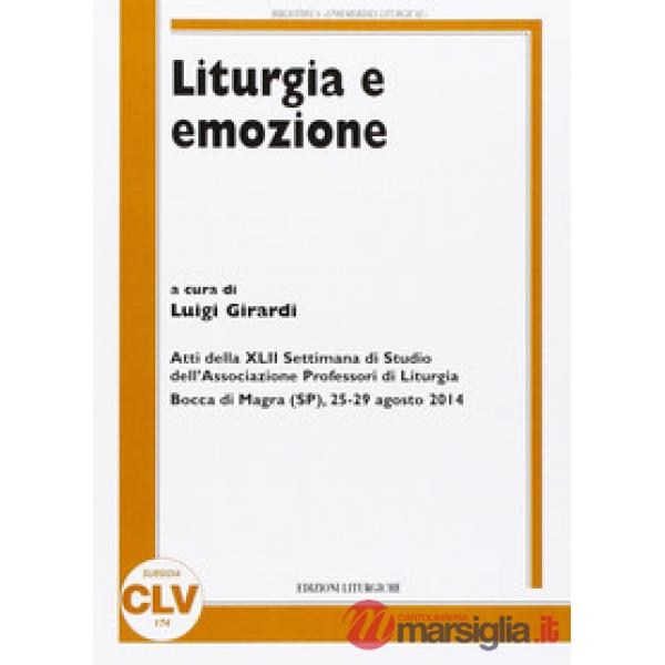 Liturgia e emozione. Atti della 42ª Settimana di studio dell'Associazione profes