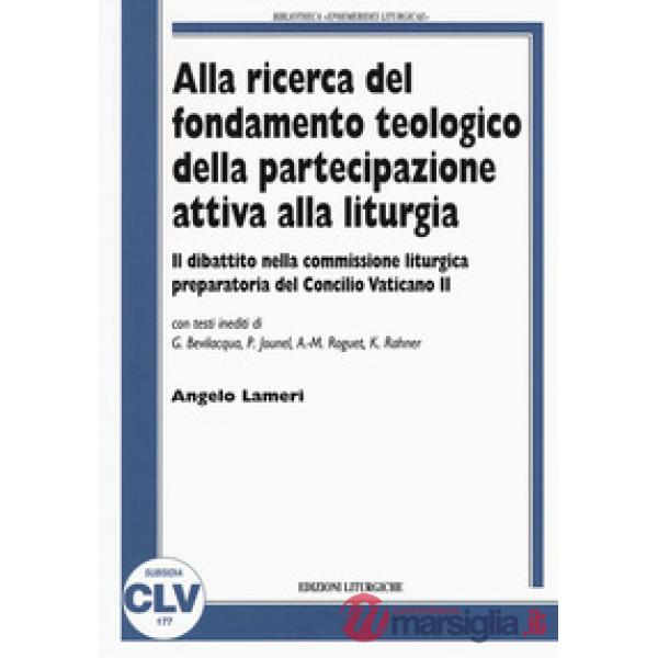 Alla ricerca del fondamento teologico della partecipazione attiva alla liturgia.
