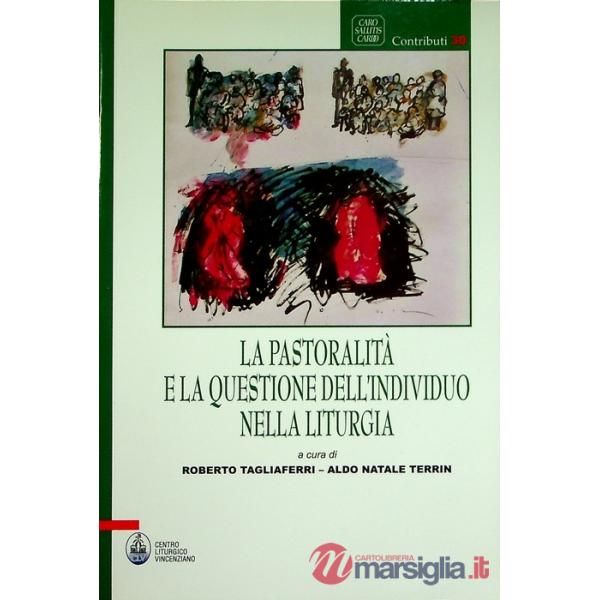 Pastoralità e la questione dell'individuo nella liturgia (La)