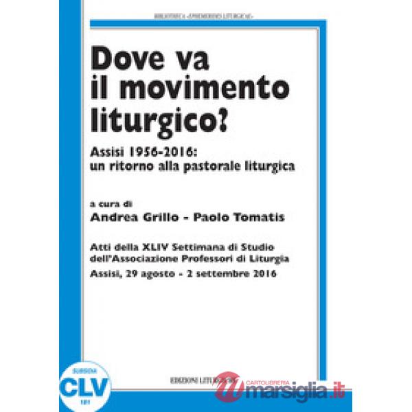 Dove va il movimento liturgico? Assisi 1956-2016: un ritorno alla pastorale litu