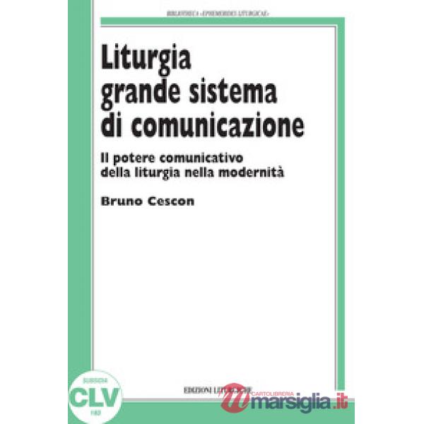 Liturgia grande sistema di comunicazione. Il potere comunicativo della liturgia 