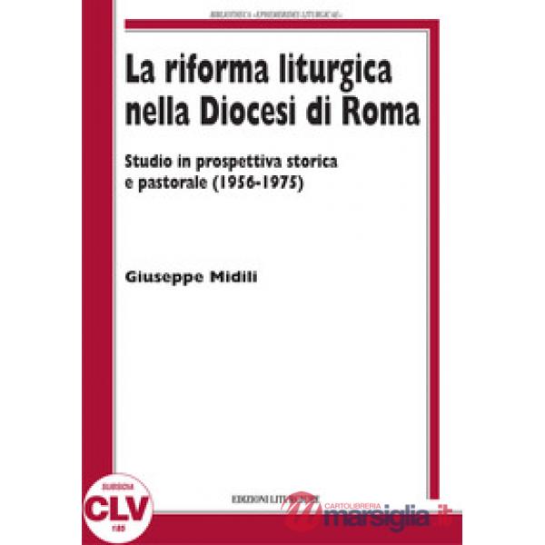 Riforma liturgica nella diocesi di Roma. Studio in prospettiva storica e pastora
