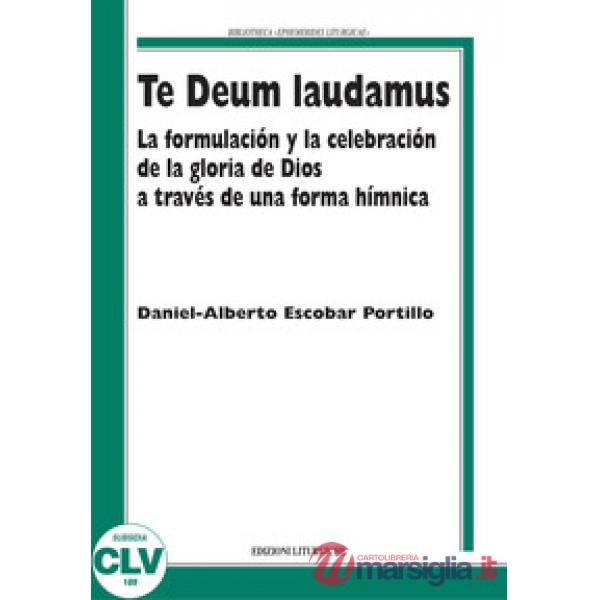 Te Deum laudamus. La formulación y la celebración de la gloria de Dios a través 