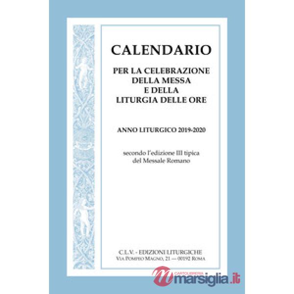 Calendario per la celebrazione della messa e della liturgia delle ore. Anno liturgico 2019-2020, secondo l'edizione III tipica d