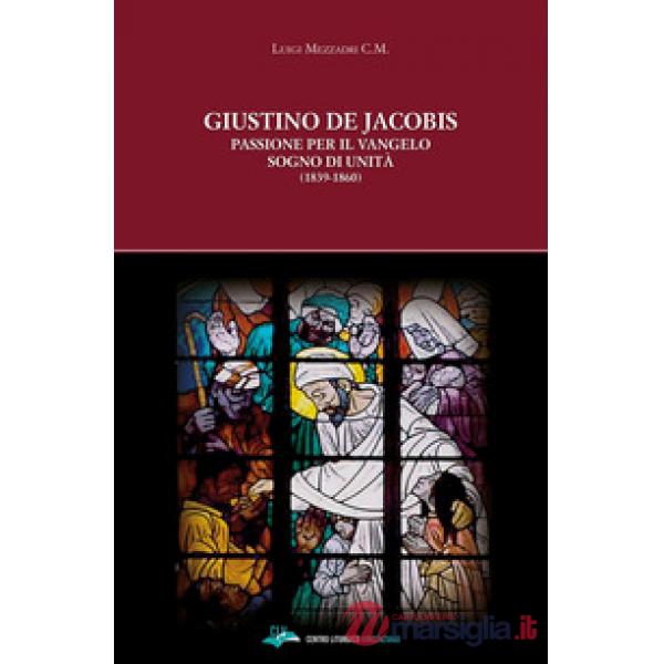 Giustino de Jacobis. Passione per il Vangelo sogno di unità (1839-1860)