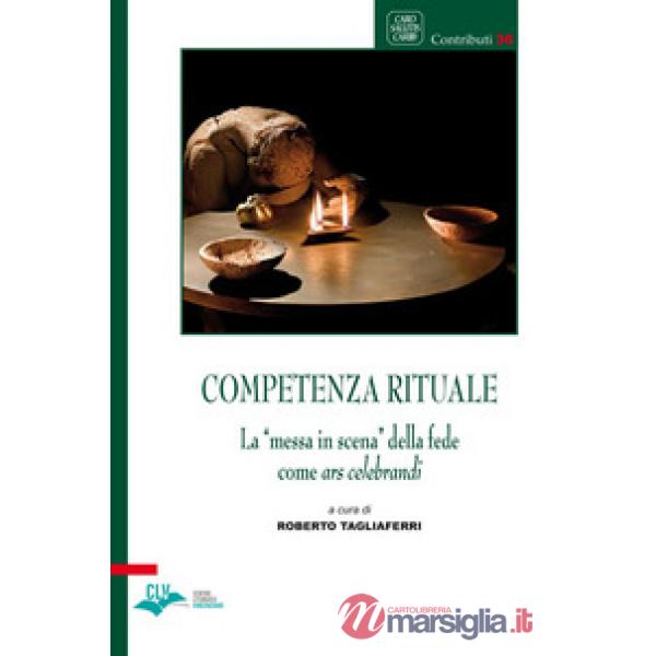 Competenza rituale. La «messa in scena» della fede come ars celebrandi