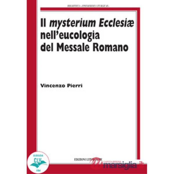 Mysterium Ecclesiae nell'eucologia del Messale Romano (Il)