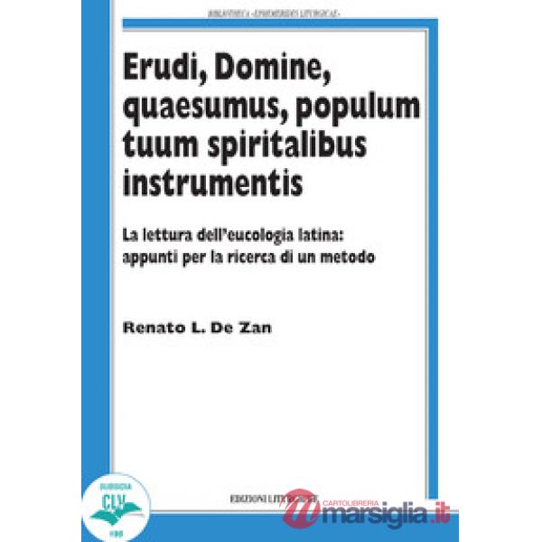 Erudi, Domine, Quaesumus, populum tuum spiritalibus instrumentis. La lettura dell'eucologia latina: appunti per la ricerca di un