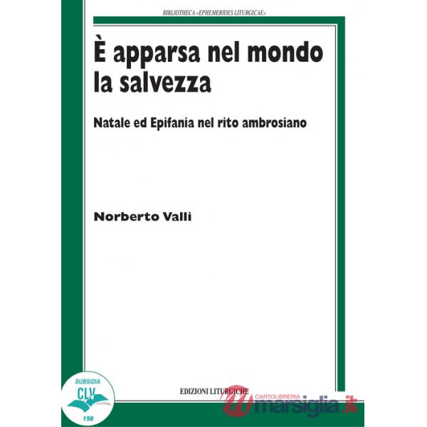 È apparsa nel mondo la salvezza. Natale ed Epifania nel rito ambrosiano