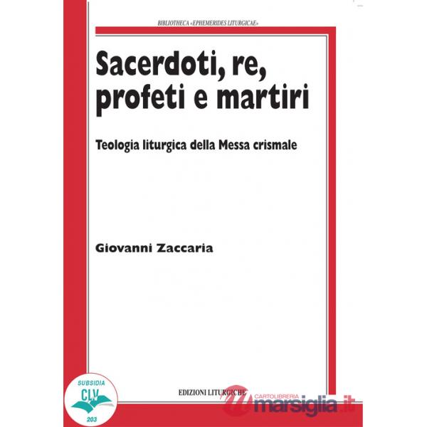 Sacerdoti, re, profeti e martiri. Teologia liturgica della Messa Crismale