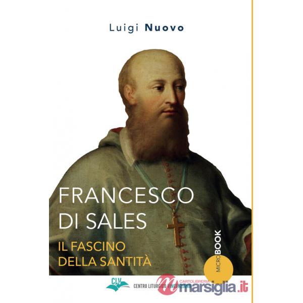 Francesco di Sales. Il fascino della santità