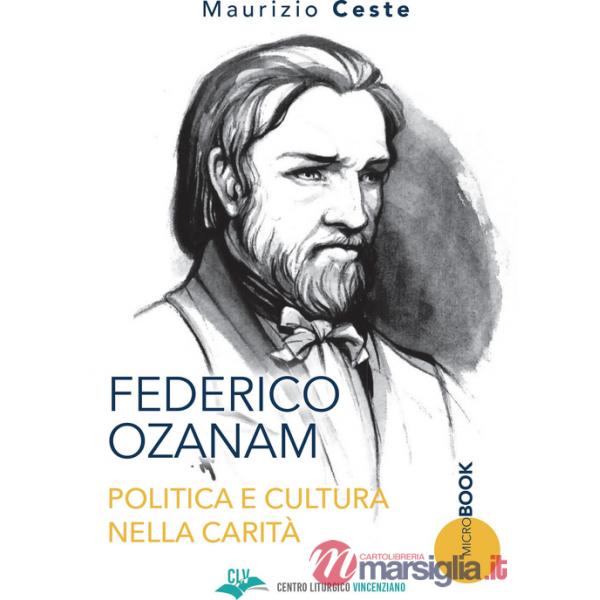 Federico Ozanam. Politica e cultura nella carità