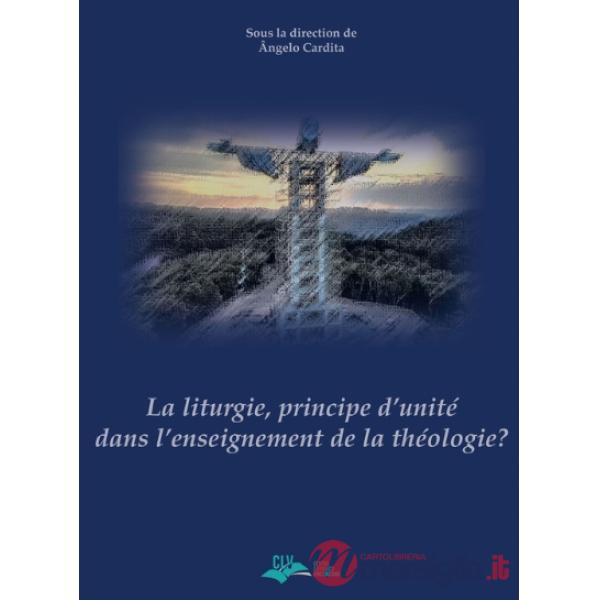 Liturgie, principe dunité dans lenseignement de la théologie? (La)