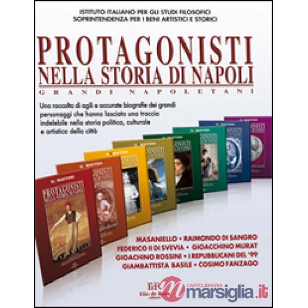 Protagonisti nella storia di Napoli. Grandi napoletani