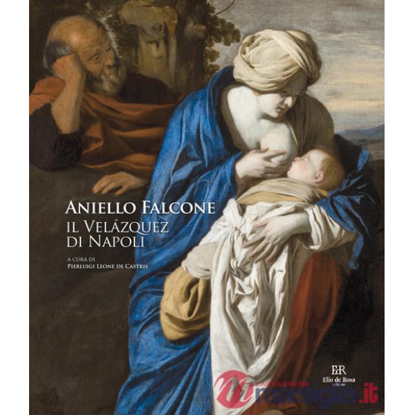 Aniello Falcone. Il Velázquez di Napoli
