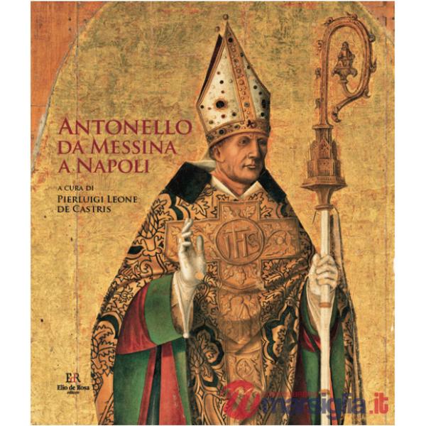 Antonello da Messina a Napoli. Ediz. illustrata