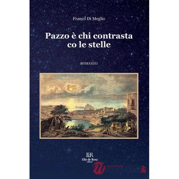 Pazzo è chi contrasta co le stelle