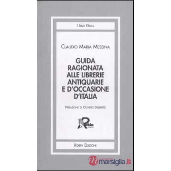 Guida ragionata alle librerie antiquarie e d'occasione d'Italia