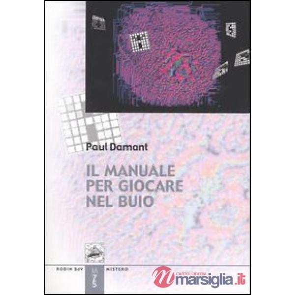 Manuale per giocare nel buio (Il)