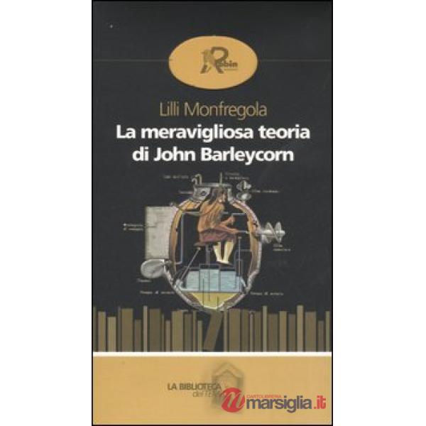 Meravigliosa teoria di John Barleycorn (La)