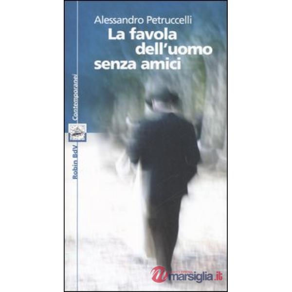Favola dell'uomo senza amici (La)
