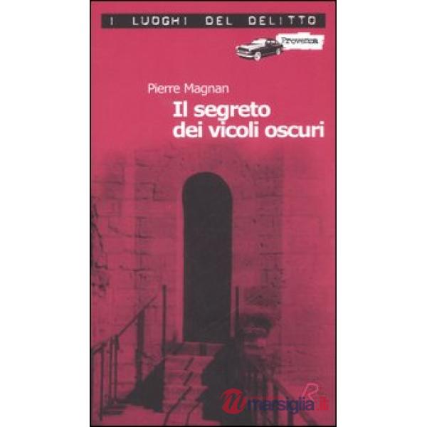 Segreto dei vicoli oscuri. Le inchieste del commissario Laviolette (Il). Vol. 3