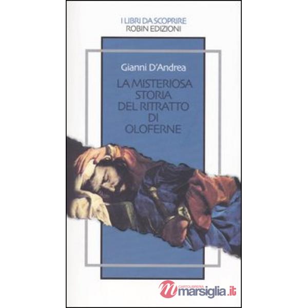 Misteriosa storia del ritratto di Oloferne (La)
