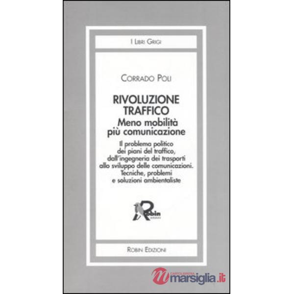 Rivoluzione traffico. Meno mobilità più comunicazione. Il problema politico dei 
