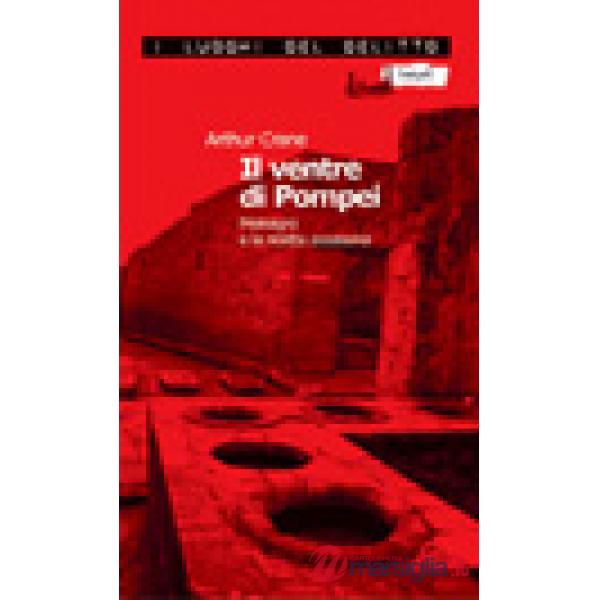 Ventre di Pompei. Meleagro e la ricetta assassina (Il)