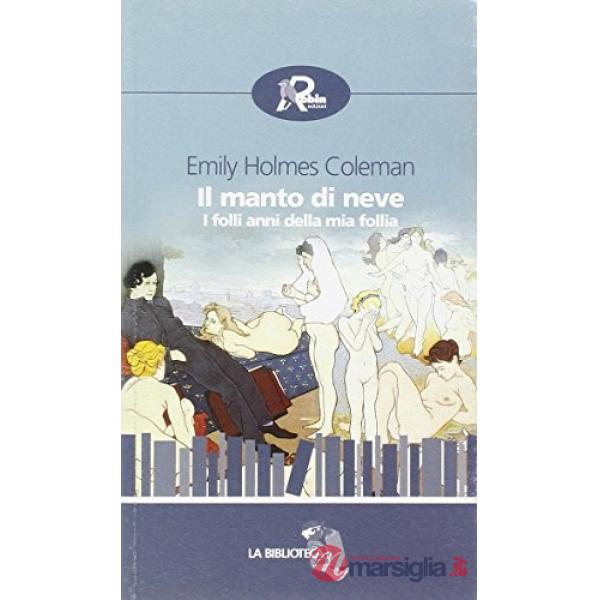 Manto di neve. I folli anni della mia follia (Il)