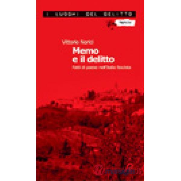 Memo e il delitto. Fatti di paese nell'Italia fascista
