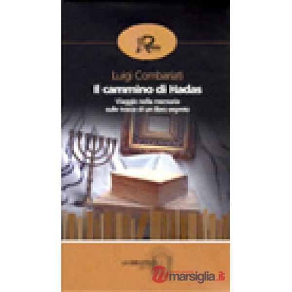 Cammino di Hadas. Viaggio nella memoria sulle tracce di un libro segreto (Il)