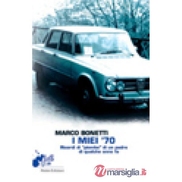 Miei '70. Ricordi di «piombo» di un padre di qualche anno fa (I)