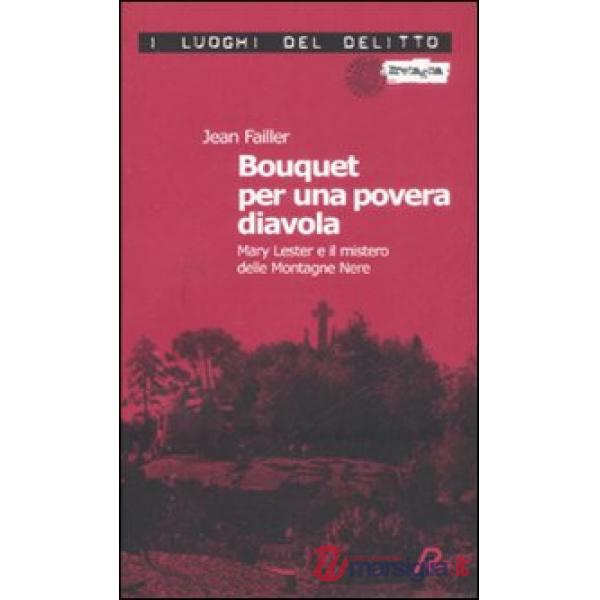Bouquet per una povera diavola. Mary Lester e il mistero delle Montagne Nere