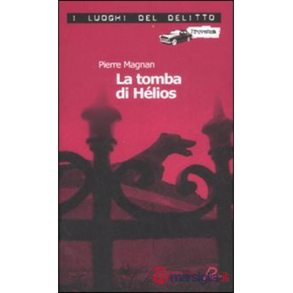 Tomba di Hélios. Le inchieste del commissario Laviolette (La). Vol. 5