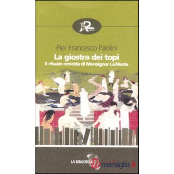 Giostra dei topi. Il rituale omicida di Monsignor La Morte (La)