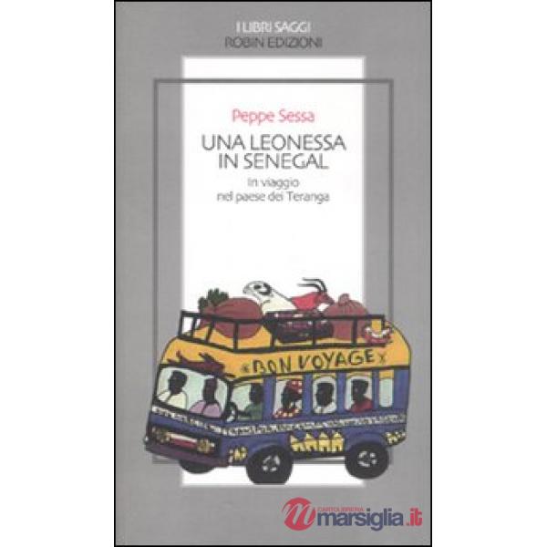 Leonessa in Senegal. In viaggio nel paese dei Teranga (Una)