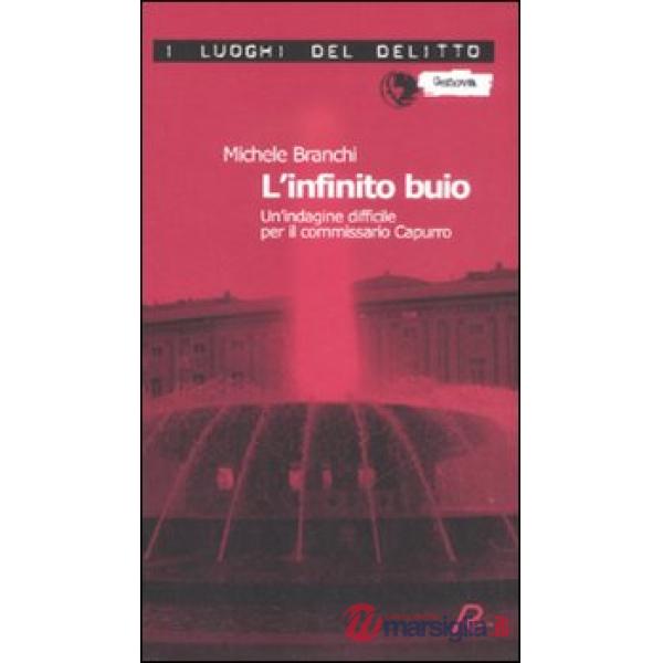 Infinito buio. Un'indagine difficile per il commissario Capurro (L')