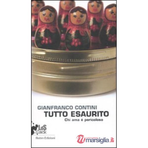 Tutto esaurito. Chi ama è pericoloso