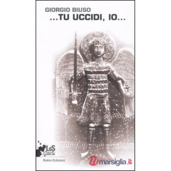 Tu uccidi, io...