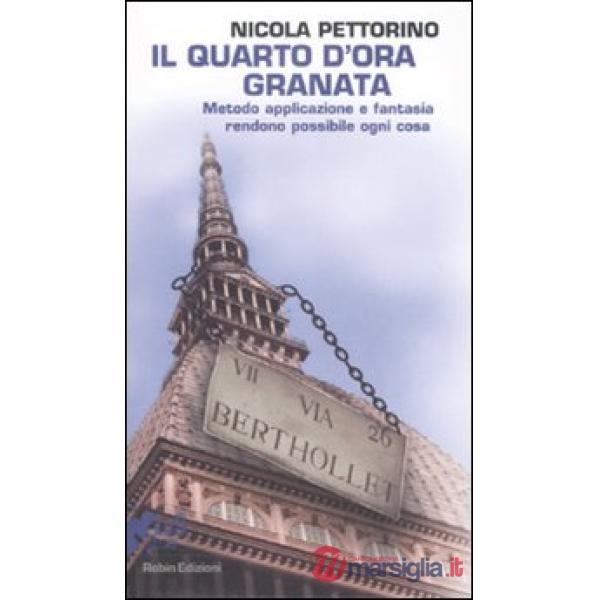 Quarto d'ora granata. Metodo, applicazione e fantasia rendono possibile ogni cos