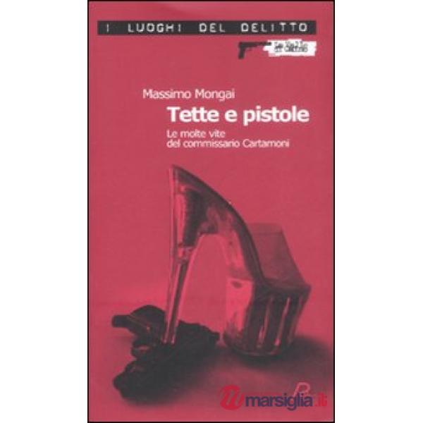 Tette e pistole. Le molte vite del commissario Cartamoni