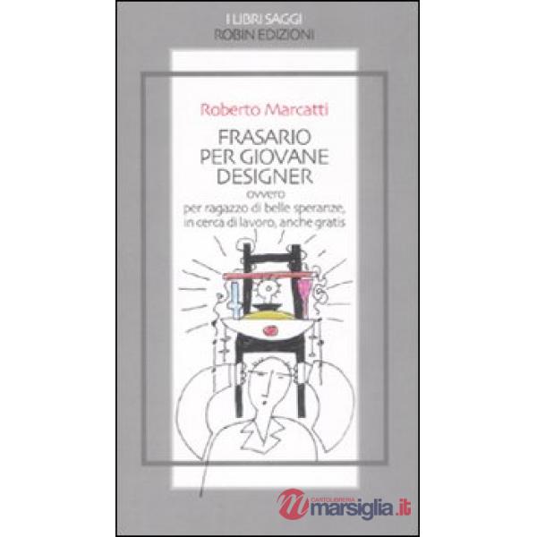 Frasario per giovane designer ovvero per ragazzo di belle speranze, in cerca di 