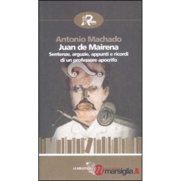 Juan de Mairena. Sentenze, arguzie, appunti e ricordi di un professore apocrifo