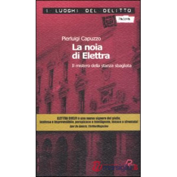 Noia di Elettra. Il mistero della stanza sbagliata (La)